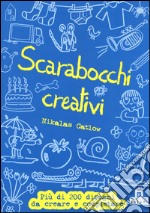 Scarabocchi creativi. Ediz. illustrata libro