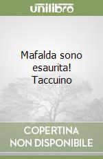 Mafalda sono esaurita! Taccuino libro