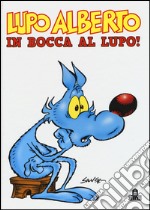 Lupo Alberto. In bocca al lupo! libro