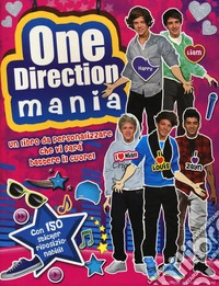One Direction mania. Con adesivi. Ediz. illustrata libro