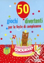 50 giochi divertenti per le feste di compleanno. Carte libro