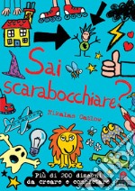 Sai scarabocchiare? Ediz. illustrata