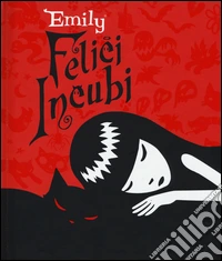 Felice incubi. Emily the strange libro