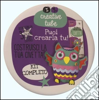 Costruisci la tua civetta. Creative tube libro