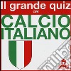 Il grande quiz del calcio italiano. Carte libro