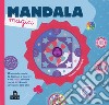 Mandala magici. Con gadget libro di Debacque Pascal