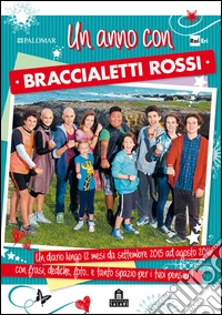 Un anno con braccialetti rossi. Diario libro