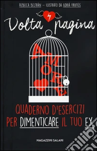 Volta pagina. Quaderno di attività per dimenticare il tuo ex libro