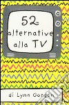 52 alternative alla TV. Carte libro