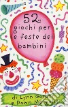 52 giochi per le feste dei bambini. Carte libro