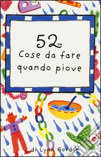 52 cose da fare quando piove. Carte libro