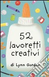 52 lavoretti creativi. Carte libro