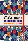 Arte terapia. Colouring book per ritrovare se stessi libro