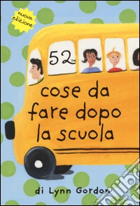 52 cose da fare dopo la scuola. Carte libro