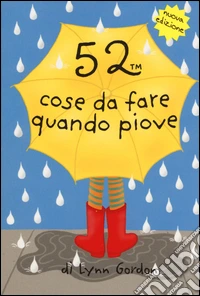 52 cose da fare quando piove. Carte libro
