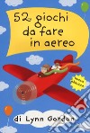 52 giochi da fare in aereo. Carte libro