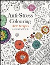 Arte terapia. Anti-stress colouring libro