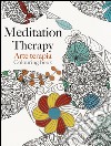 Arte terapia. Meditation therapy libro di Rose Christina