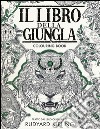 Il libro della giungla. Colouring book. Ediz. illustrata libro