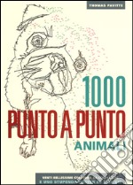 Animali. 1000 punto a punto. Ediz. illustrata. Con Poster libro