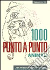 Animali. 1000 punto a punto. Ediz. illustrata. Con Poster libro