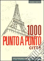 Città. 1000 punto a punto. Ediz. illustrata. Con Poster libro