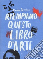 Riempiamo questo libro d`arte libro usato