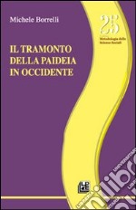 Il tramonto della paideia in Occidente libro