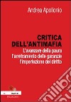 Critica dell'antimafia. L'avanzare della paura, l'arretramento delle garanzie, l'imperfezione del diritto libro