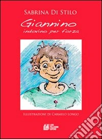 Giannino. Indovino per forza libro
