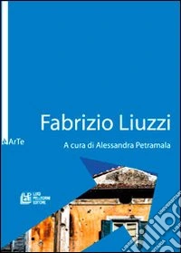 Fabrizio Liuzzi. Ediz. illustrata libro