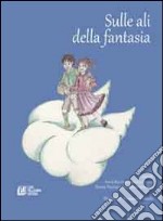 Sulle ali della fantasia libro