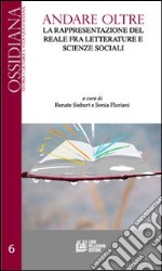 Andare oltre. La rappresentazione del reale fra letteratura e scienze sociali libro