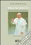 Francesco. Il papa della povertà e del cambiamento libro