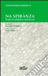 Na spirànza. Poesie in dialetto sambiasino libro di Borelli Giovannino