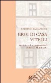 Eroi di casa Vitelli. Trascrizione di un manoscritto di Nicolò Serpetro libro