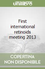 First international retinoids meeting 2013 libro