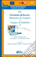 Atti Giornata di lavoro matematica computer e progetto ACPAMTSO 2 (tematico 21) libro