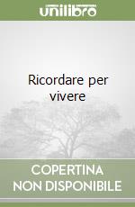 Ricordare per vivere libro