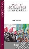 Una città una rivoluzione. Tunisi e la riconquista dello spazio pubblico libro di Sebastiani Chiara