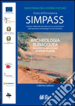 Archeologia subacquea. Risultati di uno studio interdisciplinare libro