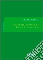 Il pensiero pedagogico. Intervista di Francesca Caputo libro