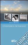 Istantanea di viaggio libro di Gelsomino Mario