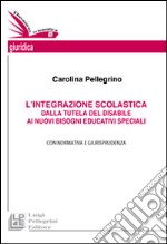 L'integrazione scolastica. Dalla tutela del disabile ai nuovi bisogni educativi speciali