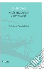 Naïs Micoulin e altri racconti libro