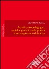 Aspetti psicopedagogici, sociali e giuridici nella pratica sportiva giovanile del calcio libro di Roma Giovanni