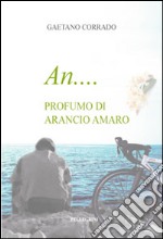 An... profumo di arancio amaro libro