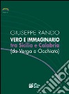 Vero e immaginario tra Sicilia e Calabria libro