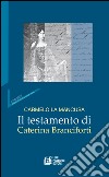 Il testamento di Caterina Branciforti libro