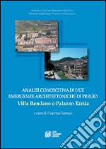 Analisi conoscitiva di due emergenze architettoniche di pregio. Villa Rendano e Palazzo Tarsia libro